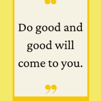 do-good-and-good-will-come-unknown-quote 